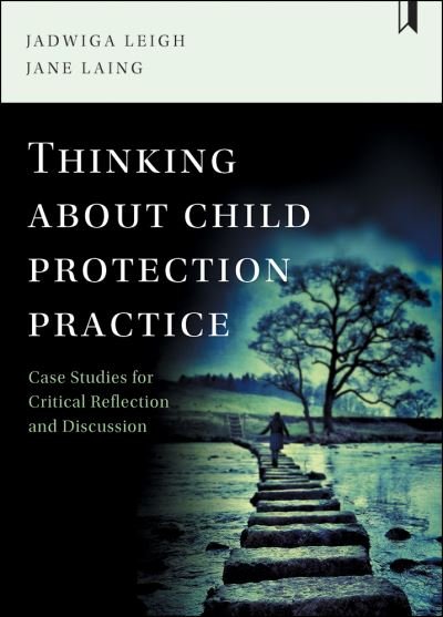 Cover for Jadwiga Leigh · Thinking about Child Protection Practice : Case Studies for Critical Reflection and Discussion (Hardcover Book) (2018)