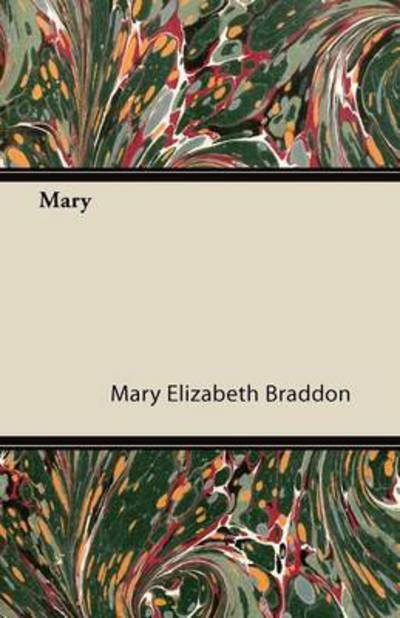 Cover for Mary Elizabeth Braddon · Mary (Paperback Book) (2013)