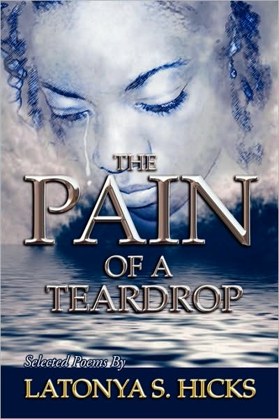 Cover for Latonya S Hicks · The Pain of a Teardrop (Paperback Book) (2010)