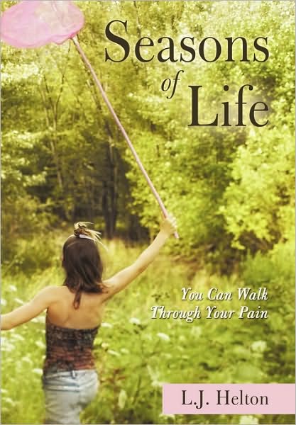 Cover for J Helton L J Helton · Seasons of Life: You Can Walk Through Your Pain (Paperback Book) (2010)