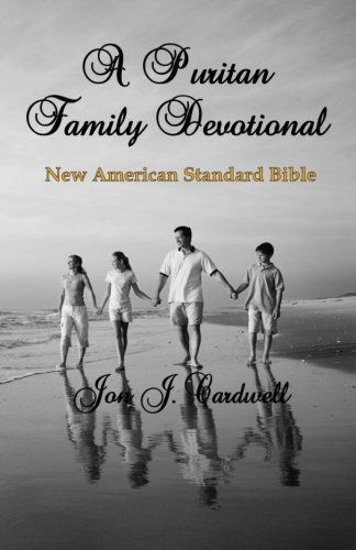 Cover for Jon J. Cardwell · A Puritan Family Devotional: New American Standard Bible (Paperback Book) (2010)