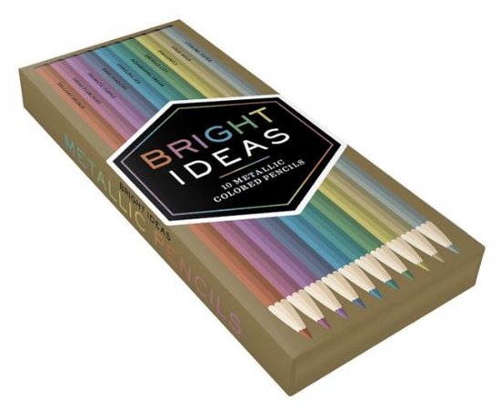 Bright Ideas Metallic Colored Pencils: 10 Colored Pencils - Bright Ideas - Chronicle Books - Merchandise - Chronicle Books - 9781452154794 - May 3, 2016