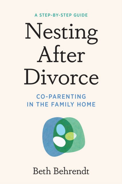 Cover for Beth Behrendt · Nesting After Divorce: Co-Parenting in the Family Home (Paperback Book) (2023)