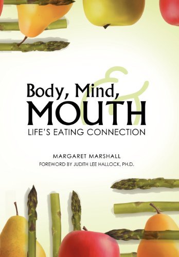 Cover for Margaret Marshall · Body, Mind, and Mouth: Life's Eating Connection (Gebundenes Buch) (2012)