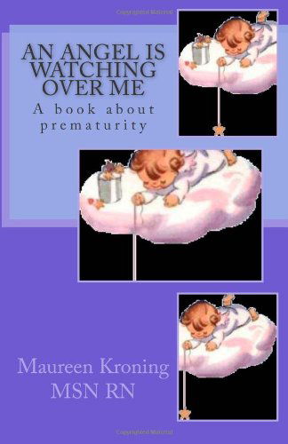 Cover for Maureen Kroning Msn Rn · An Angel is Watching over Me (Paperback Book) [Lrg edition] (2011)