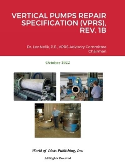 Vertical Pumps Repair Specification (Vprs), Rev. 1b - Lev Nelik - Boeken - Lulu Press, Inc. - 9781471018794 - 12 oktober 2022