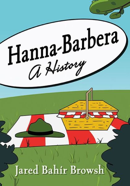 Cover for Jared Bahir Browsh · Hanna-Barbera: A History (Paperback Book) (2022)