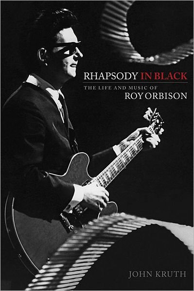 Cover for John Kruth · Rhapsody in Black: The Life and Music of Roy Orbison (Innbunden bok) (2013)