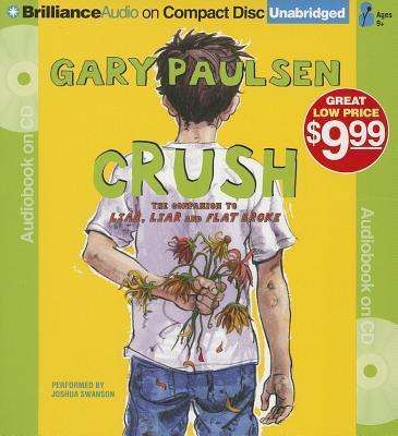 Cover for Gary Paulsen · Crush: the Theory, Practice and Destructive Properties of Love (Hörbuch (CD)) [Unabridged edition] (2013)