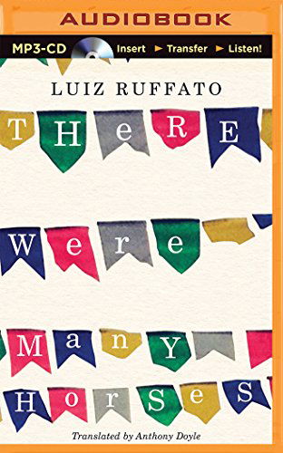 There Were Many Horses - Luiz Ruffato - Audiolivros - Brilliance Audio - 9781480593794 - 14 de outubro de 2014