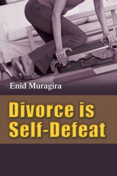 Cover for Enid Muragira · Divorce is Self-defeat (Paperback Bog) (2013)