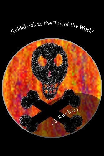 Cover for Cj Kuehler · Guidebook to the End of the World: the End is Nigh (Paperback Book) (2013)