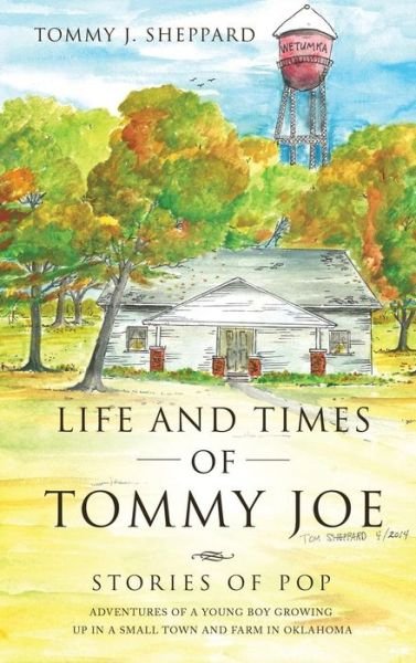 Cover for Tommy J Sheppard · Life and Times of Tommy Joe (Hardcover Book) (2014)