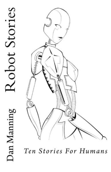 Cover for Dan Manning · Robot Stories (Paperback Book) (2014)