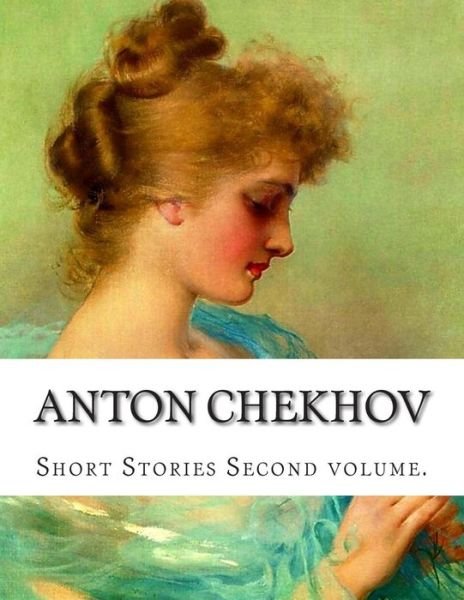 Cover for Anton Pavlovich Chekhov · Anton Chekhov, Second Volume. (Paperback Book) (2014)