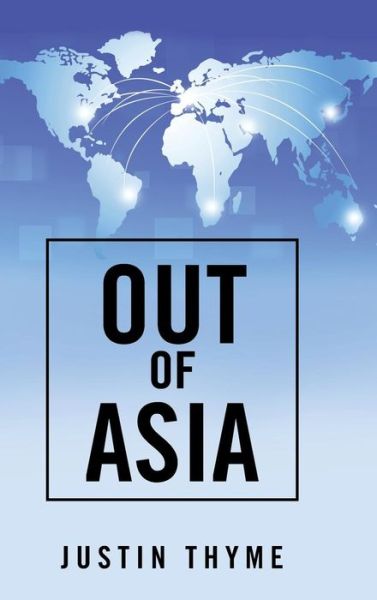 Cover for Justin Thyme · Out of Asia (Hardcover Book) (2015)