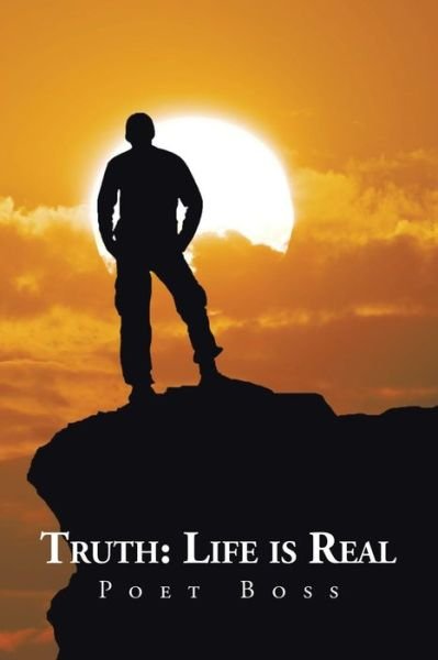 Cover for Poet Boss · Truth: Life is Real (Paperback Book) (2015)