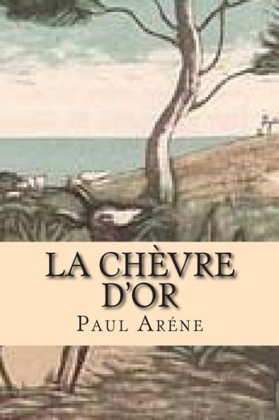 Cover for M Paul Arene · La Chevre D'or (Paperback Book) (2015)