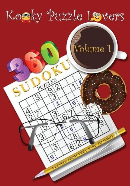 Cover for Kooky Puzzle Lovers · Sudoku Puzzles Book, Volume 1: 360 Puzzles with 4 Difficulty Levels (Very Easy to Hard) (Pocketbok) (2015)