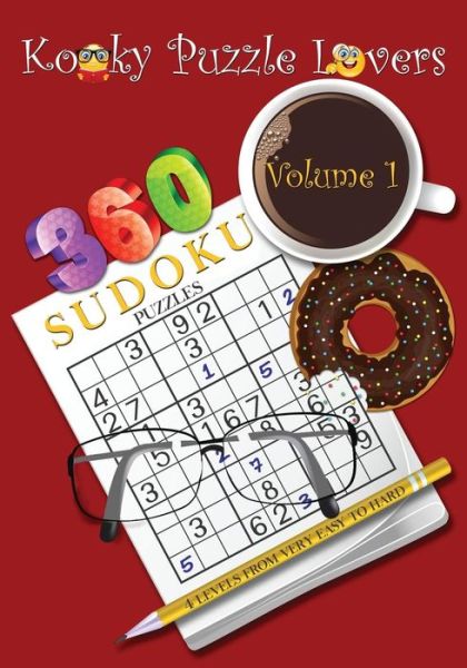 Cover for Kooky Puzzle Lovers · Sudoku Puzzles Book, Volume 1: 360 Puzzles with 4 Difficulty Levels (Very Easy to Hard) (Taschenbuch) (2015)