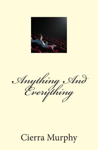 Cover for Cierra Rochelle Murphy · Anything and Everything (Taschenbuch) (2015)