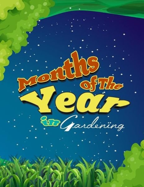 Cover for Amr Zakaria · Months of the Year: in Gardening (Paperback Book) (2015)