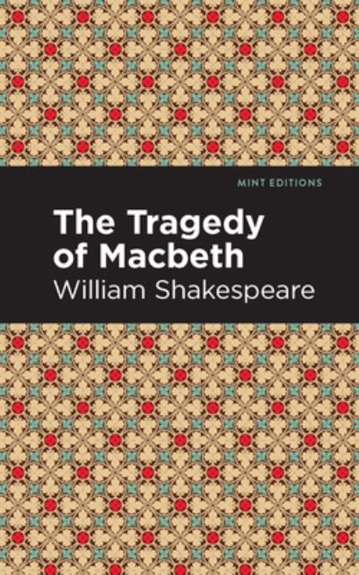 Cover for William Shakespeare · The Tragedy of Macbeth - Mint Editions (Hardcover Book) (2021)