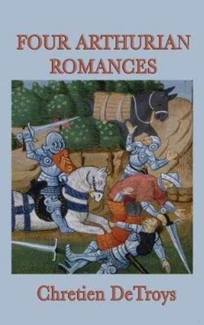 Cover for Chretien Detroys · Four Arthurian Romances (Innbunden bok) (2018)