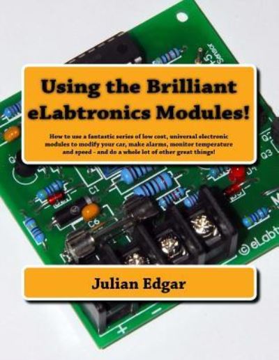 Cover for Julian Edgar · Using the Brilliant eLabtronics Modules! (Paperback Bog) (2015)
