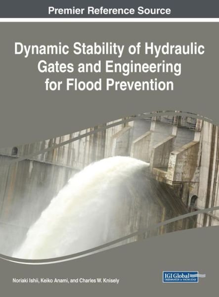 Cover for Noriaki Ishii · Dynamic Stability of Hydraulic Gates and Engineering for Flood Prevention (Gebundenes Buch) (2017)