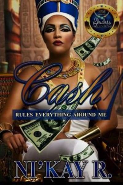 Cover for Ni'Kay R. · Cash Rules Everything Around Me (Taschenbuch) (2016)