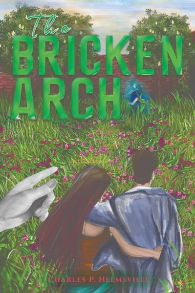 Charles P. Helmsville · The Bricken Arch (Paperback Book) (2019)