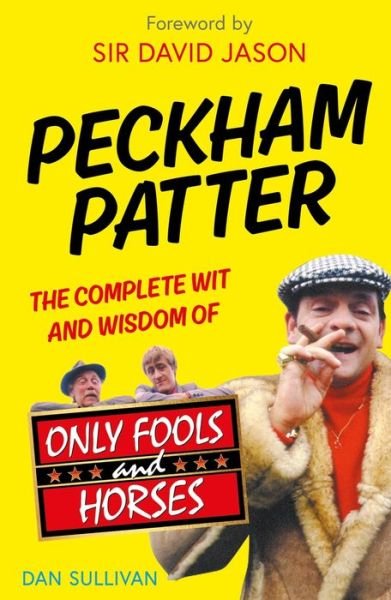 Cover for Dan Sullivan · Peckham Patter: The Complete Wit and Wisdom of Only Fools (Hardcover Book) (2021)