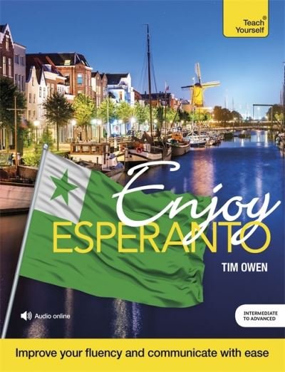 Cover for Tim Owen · Enjoy Esperanto Intermediate to Upper Intermediate Course: Improve your fluency and communicate with ease - Enjoys (Book) (2021)