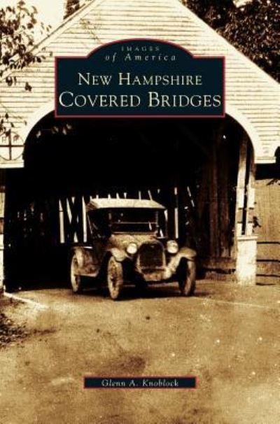 Cover for Glenn a Knoblock · New Hampshire Covered Bridges (Hardcover Book) (2002)