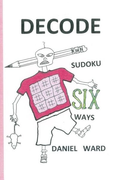Cover for Daniel Ward · Decode Sudoku SIX Ways (Paperback Bog) (2016)