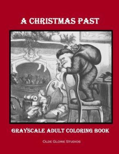 Cover for Olde Glorie Studios · A Christmas Past Grayscale Adult Coloring Book (Paperback Book) (2016)