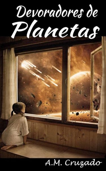 Cover for A M Cruzado · Devoradores de Planetas (Paperback Book) (2016)