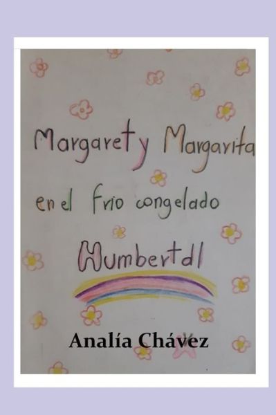 Cover for Analia Betzabeth Chavez · Margaret y Margarita en el frio congelado Humbertdl (Paperback Book) (2019)