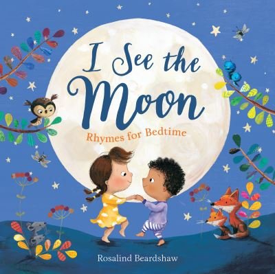 Cover for Nosy Crow · I See the Moon Rhymes for Bedtime (Gebundenes Buch) (2019)