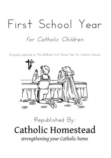 Cover for D H McBride · First School Year for Catholic Children (Pocketbok) (2016)
