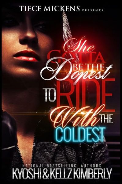 Cover for Kyoshi · She Gotta Be The Dopest To Ride With The Coldest (Paperback Book) (2016)