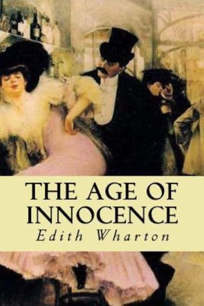 The Age of Innocence - Edith Wharton - Books - Createspace Independent Publishing Platf - 9781539361794 - October 6, 2016
