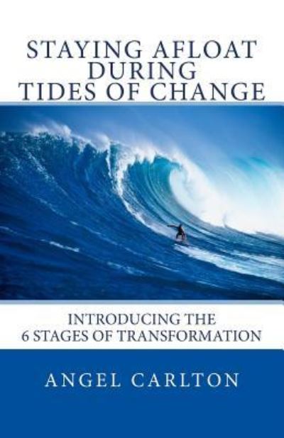 Cover for Angel T Carlton · Staying Afloat During Tides of Change (Paperback Book) (2016)