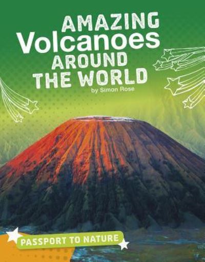 Cover for Simon Rose · Amazing Volcanoes Around the World (Hardcover Book) (2019)