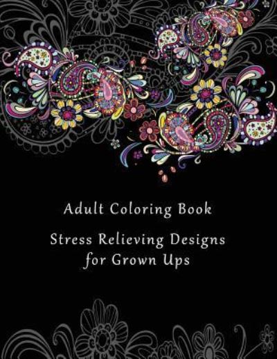 Adult Coloring Book - Coloring Books - Książki - Createspace Independent Publishing Platf - 9781544857794 - 22 marca 2017