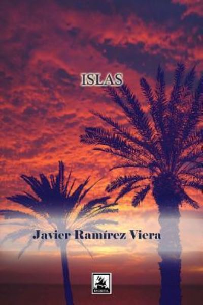 Islas - Javier Ramirez Viera - Książki - Createspace Independent Publishing Platf - 9781545214794 - 8 kwietnia 2017