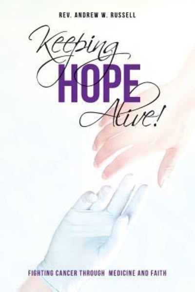 Cover for Rev Andrew W Russell · Keeping Hope Alive! (Pocketbok) (2017)