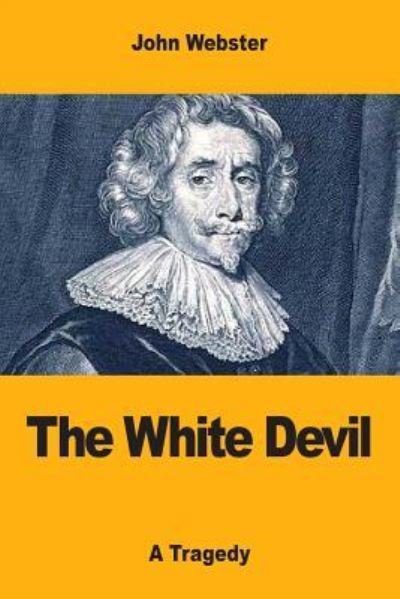 Cover for John Webster · The White Devil (Paperback Book) (2017)