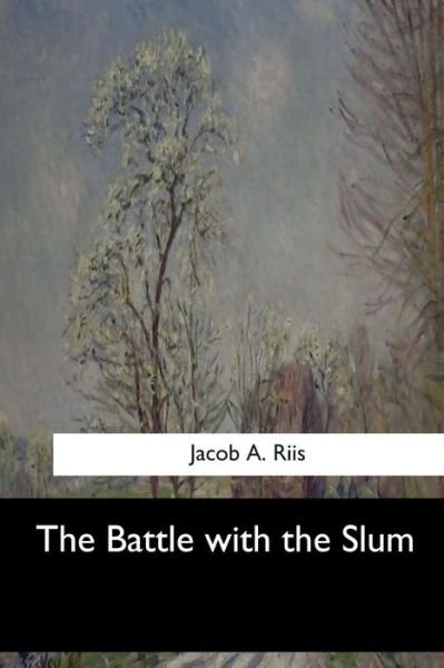Cover for Jacob A Riis · The Battle with the Slum (Paperback Book) (2017)